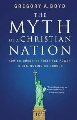 #ad The Myth of a Christian Nation: How the Quest for Political Power Is Dest GOOD