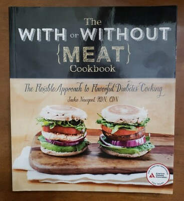 #ad The With or Without Meat Cookbook: The Flexible Approach to Flavorful Diabetes..