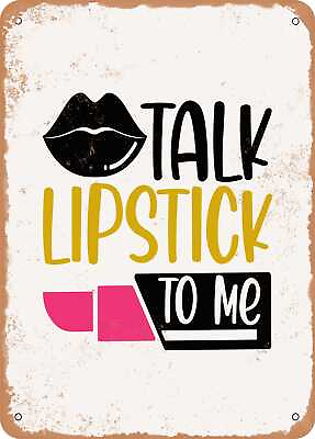#ad Metal Sign Talk Lipstick to Me 2 Vintage Rusty Look