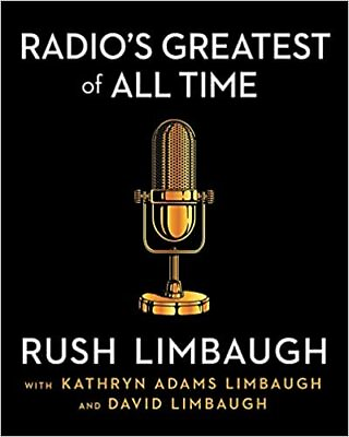 Radio#x27;s Greatest of All Time HARDCOVER – 2022 by Rush Limbaugh