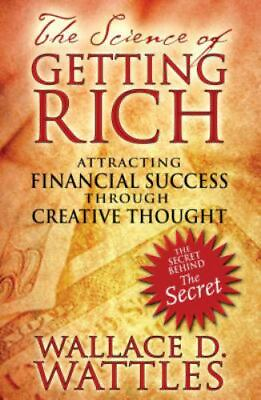 The Science of Getting Rich: Attracting Financial Success through Creativ GOOD