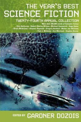 The Year#x27;s Best Science Fiction: Twenty Fourth Annual Collection