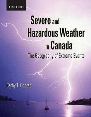 Severe and Hazardous Weather in Canada: The Geography of Extreme Events