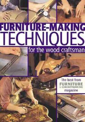 #ad Furniture Making Techniques For The Wood Craftsman Paperback GOOD