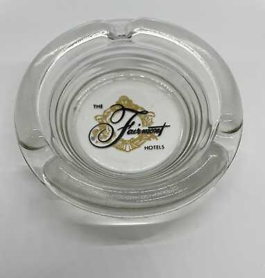 #ad The Fairmont Hotels Advertising Ashtray Clear Glass