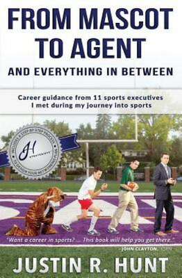 #ad From Mascot To Agent And Everything In Betw 9780997830606 Hunt paperback new