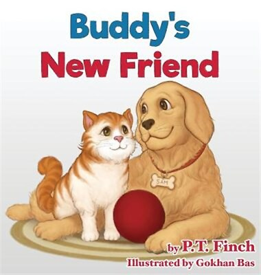 Buddy#x27;s New Friend: A Children#x27;s Pictur Teaching Compassion for Animals by Fi...