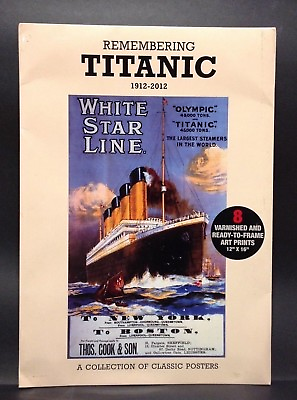 #ad Titanic 1912 2012 Remembering Titanic Collection of Eight Classic Art Posters