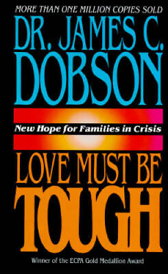 #ad Love Must Be Tough: New Hope for Families in Crisis Hardcover GOOD
