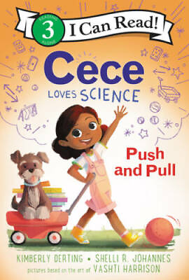 Cece Loves Science: Push and Pull I Can Read Level 3 Paperback GOOD