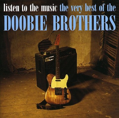 The Doobie Brothers Listen to the Music: Very Best of the Doobie Bros New CD