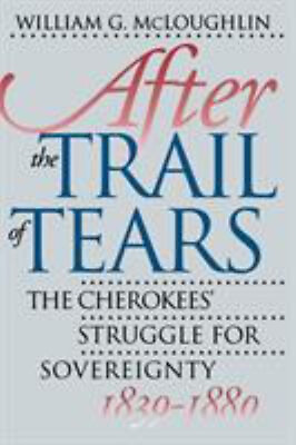 #ad After the Trail of Tears : The Cherokees#x27; Struggle for Sovereignt