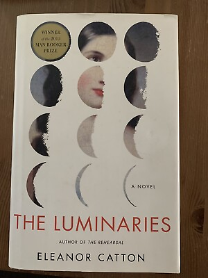 The Luminaries by Eleanor Catton 2013 Hardcover . Signed