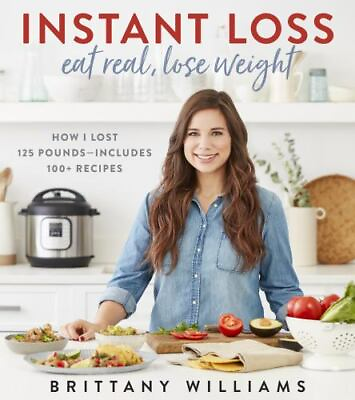 #ad Instant Loss: Eat Real Lose Weight: How I Lost 125 Pounds Includes 100...