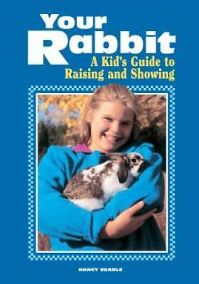 #ad Your Rabbit: A Kid#x27;s Guide to Raising and Showing Paperback GOOD