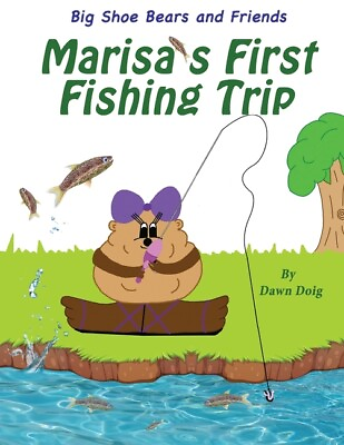#ad Marisa#x27;s First Fishing Trip: A Big Shoe Bears And Friends Adventure