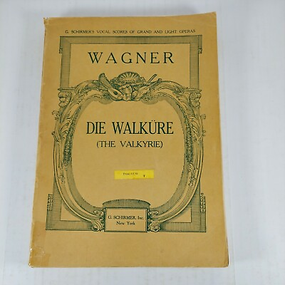 Richard Wagner Die Walkure Vocal Scores of Grand amp; Light Operas G. Schirmer