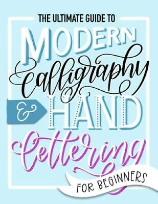 #ad The Ultimate Guide to Modern Calligraphy amp; Hand Lettering for Beginn VERY GOOD