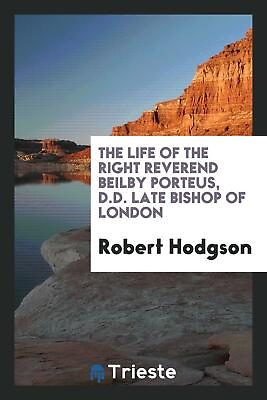 #ad The life of the Right Reverend Beilby Porteus D.D. late Bisho...