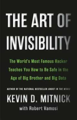 #ad The Art of Invisibility: The World#x27;s Most Famous Hacker Teaches You How t GOOD