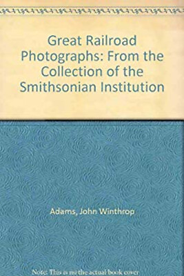 #ad Great Railroad Photographs Hardcover John W. Adams