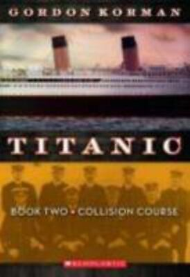 Collision Course; Titanic #2 9780545123327 paperback Gordon Korman