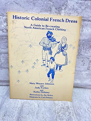 #ad Historic Colonial French Dress Mary Moyars Johnson Guide Recreating Clothing BK3