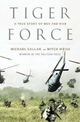 #ad Tiger Force: A True Story of Men and War Hardcover By Sallah Michael GOOD