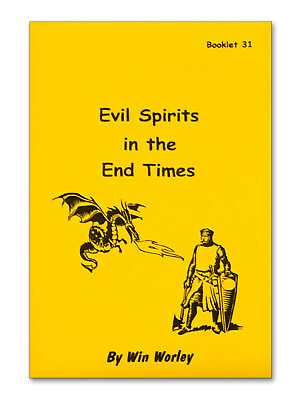 #ad Evil Spirits in the End Times Booklet #31 by Win Worley