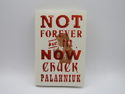 Not Forever but For Now Chuck Palahniuk with Signed Bookplate