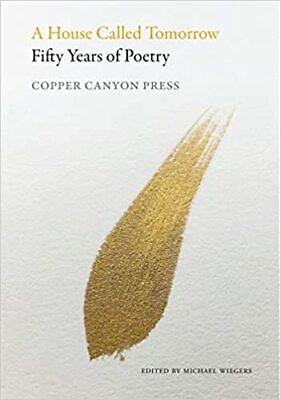 #ad A House Called Tomorrow: Fifty Years of Poetry from Copper Canyon Press Hardc...