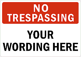 CUSTOM NO TRESPASSING SIGN WITH YOUR TEXT PERSONALIZED aluminum sign 8quot;X12quot;