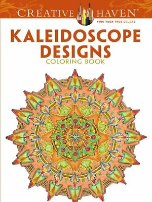 Creative Haven Kaleidoscope Designs Coloring Book Creative Haven Coloring Books