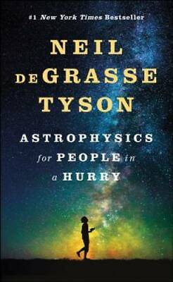 Astrophysics for People in a Hurry Hardcover By deGrasse Tyson Neil GOOD