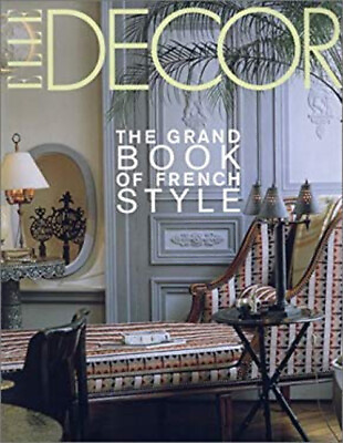 #ad Elle Decor : The Grand Book of French Style François Demachy Je