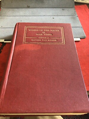 #ad Women of the South in War Times Matthew Andrews 1927