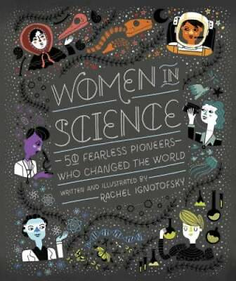 Women in Science: 50 Fearless Pioneers Who Changed the World Hardcover GOOD