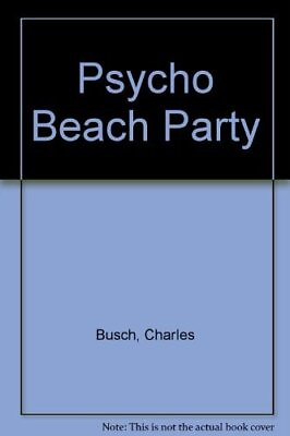 #ad PSYCHO BEACH PARTY By Charles Busch