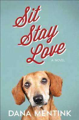 #ad Sit Stay Love: A Novel for Dog Lovers Love Unleashed Paperback GOOD