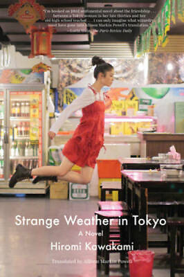 Strange Weather in Tokyo: A Novel Paperback By Kawakami Hiromi GOOD