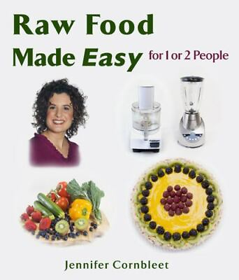 Raw Food Made Easy: For 1 or 2 People paperback 9781570671753 Cornbleet