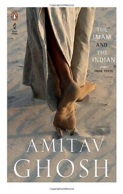 #ad THE IMAM AND THE INDIAN PROSE PIECES By Amitav Ghosh **BRAND NEW**