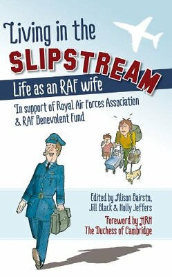 #ad Living in the Slipstream: Life as an RAF Wife by Alison Bairsto 1909716243 The