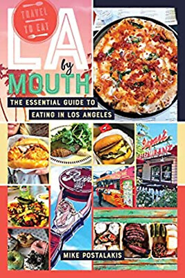 #ad #ad La by Mouth : The Essential Guide to Eating in Los Angeles Mike P