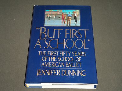 #ad 1985 BUT FIRST A SCHOOL BY JENNIFER DUNNING FIRST EDITION BOOK KD 3877