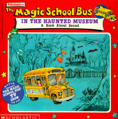 The Magic School Bus In The Haunted Museum: A Book About Sound GOOD