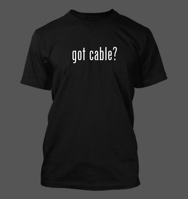 got cable? Men#x27;s Funny T Shirt New RARE