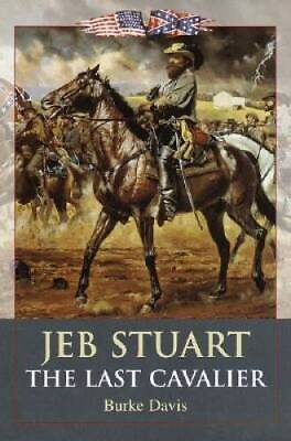 #ad Jeb Stuart: The Last Cavalier Hardcover By Davis Burke ACCEPTABLE