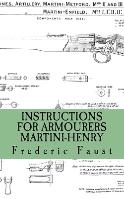 Martini Henry: c1897 Instructions for Care amp; Repair of the Martini Enfield New