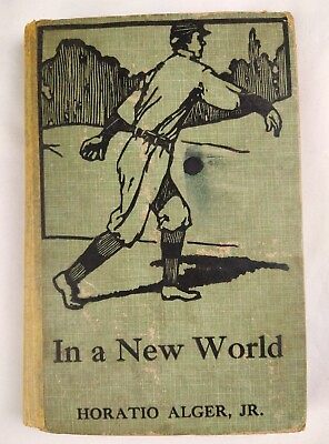 In A New World Circa 1900 Antique Book Horatio Alger Jr Boys Adventure Novel
